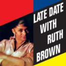 Late Date With Ruth Brown - CD
