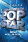 So You Wanna Be a Pop Star: Boyz will be Boyz - DVD