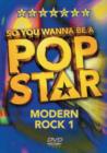 So You Wanna Be a Pop Star: Modern Rock - Volume 1 - DVD