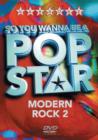 So You Wanna Be a Pop Star: Modern Rock - Volume 2 - DVD