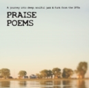 Praise Poems: A Journey Into Deep, Soulful Jazz & Funk from the 1970's - CD