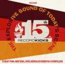 Record Kicks 15th: The Explosive Sound of Today's Scene - CD