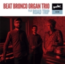 Beat Bronco Organ Trio Play Roadtrip - Vinyl