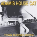 Town Burned Down - CD
