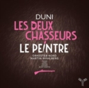 Duni: Les Deux Chasseurs/Le Peintre - CD