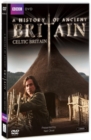 A   History of Ancient Britain: Celtic Britain - DVD