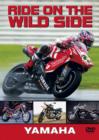 Ride On the Wild Side: Yamaha - DVD