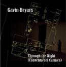 Gavin Bryars: Through the Night (Conventa Del Carmen) - CD