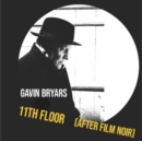 Gavin Bryars: 11th Floor (After Film Noir) - CD