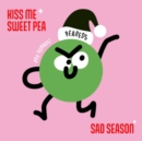 Kiss Me Sweet Pea/Sad Season - Vinyl