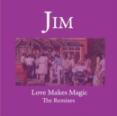 Love Makes Magic: The Remixes - Vinyl