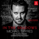 Michael Spyres: In the Shadows - CD