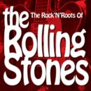 The Rock 'N' Roll Roots of the Rolling Stones - Vinyl