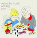 Before the World Was Big - Vinyl