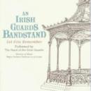 An Irish Guards Bandstand - Let Erin Remember (Chatburn) - CD