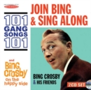 Join Bing & Sing Along: 101 Gang Songs/Bing Crosby On the Happy Side - CD
