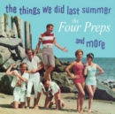 The Things We Did Last Summer and More - CD