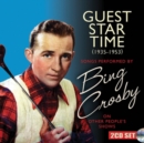 Guest Star Time (1935-1953): Songs Performed By Bing Crosby On Other People's Shows - CD