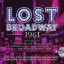 Lost Broadway 1961: Broadway's Forgotten & Obscure Musicals - CD