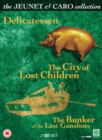 Delicatessen/The City of Lost Children/The Bunker of the Last... - DVD