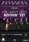 You Ain't Seen Nothin' Yet - DVD