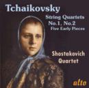 Tchaikovsky: String Quartets No. 1, No. 2/Five Early Pieces - CD