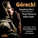 Gorecki: Symphony No. 3/Three Pieces in Olden Style - CD