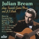 Julian Bream Plays Spanish Guitar Music and J.S. Bach - CD