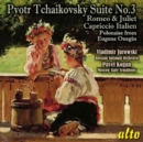 Pyotr Tchaikovsky: Suite No. 3/Romeo & Juliet/... - CD