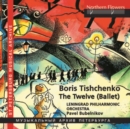 Boris Tishchenko: The Twelve (Ballet) - CD