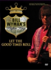 Bill Wyman's Rhythm Kings: Let the Good Times Roll - DVD