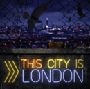 This City Is London - CD