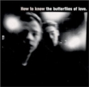 How to Know the Butterlies of Love - Vinyl