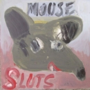 Mouse Sluts - Vinyl