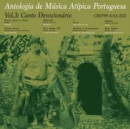 Antologia De Música Atípica Portuguesa: Vol. 3: Cantos Devocionários - Vinyl