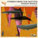 Stories of the Dotted Indian Whale - CD