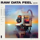 Raw Data Feel - Vinyl