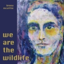 We Are the Wildlife - CD