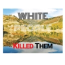 White People Killed Them - Vinyl