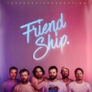 Friend Ship - Vinyl