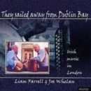They Sailed Away from Dublin Bay: Irish Music in London - CD