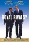 Prince Charles and Prince William - Royal Rivals? - DVD