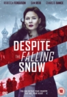 Despite the Falling Snow - DVD
