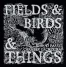 Fields & Birds & Things - CD