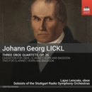 Johann Georg Lickl: Three Oboe Quartets, Op. 26 - CD