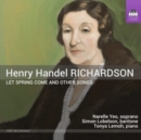 Henry Handel Richardson: Let Spring Come and Other Songs - CD