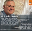 Richard Lambert: Music for Brass and Organ - CD