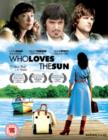 Who Loves the Sun - DVD
