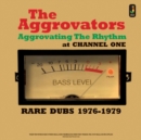 Aggrovating the Rhythm at Channel One: Rare Dubs 1976-1979 - Vinyl