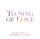 Voces8 Foundation Choir & Orchestra: To Sing of Love - CD